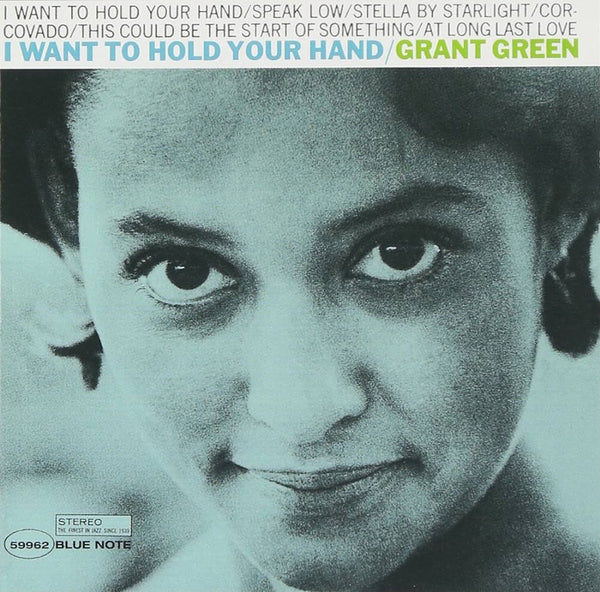 Grant Green - I Want To Hold Your Hand (Blue Note Tone Poet Series) (New Vinyl)