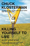 Killing Yourself to Live (New Book)