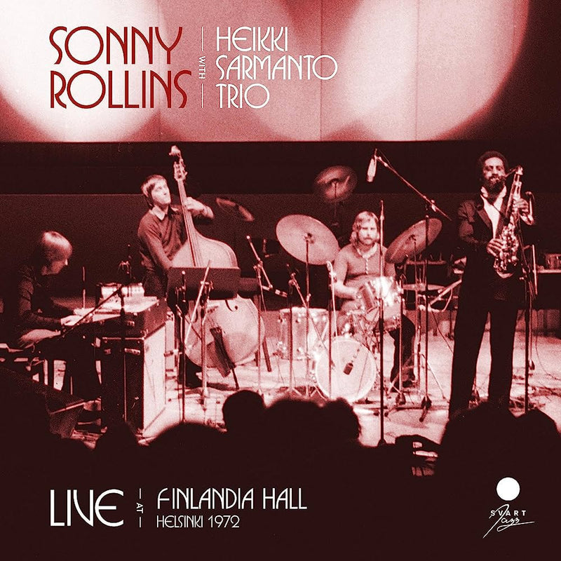 Sonny Rollins w/ Heikki Sarmanto Trio - Live At Finlandia Hall, Helsinki 1972 (New CD)
