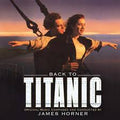 James Horner - Back To Titanic (Limited Edition Translucent Yellow Vinyl) (New Vinyl)
