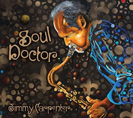 Jimmy Carpenter - Soul Doctor (New CD)