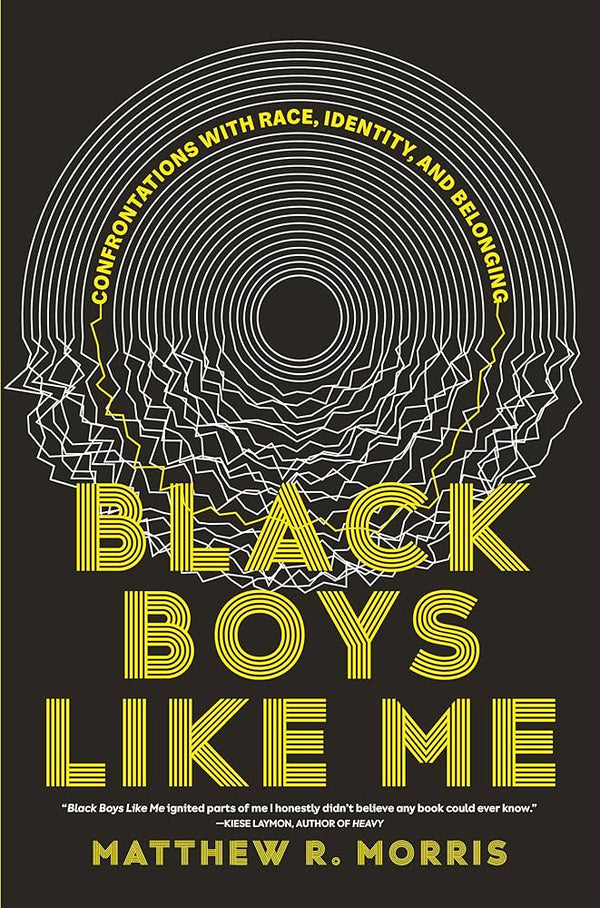 Black Boys Like Me: Confrontations with Race, Identity, and Belonging (New Book)