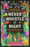 Never Whistle at Night: An Indigenous Dark Fiction Anthology (New Book)