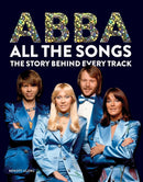 Abba All the Songs: The Story Behind Every Track (New Book)