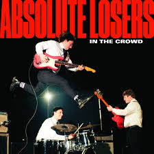 Absolute Losers - In The Crowd (New CD)
