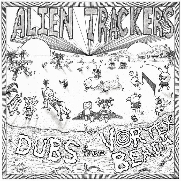 Alien Trackers - Dubs From Vortex Beach (New Vinyl)