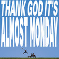 Almost Monday - Thank God It's Almost Monday (New Vinyl)