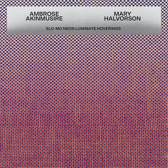 Ambrose Akinmusire & Mary Halvorson - Slo-Mo Neon Luminate Hoverings (New CD)