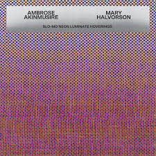 Ambrose Akinmusire & Mary Halvorson - Slo-Mo Neon Luminate Hoverings (New Vinyl)