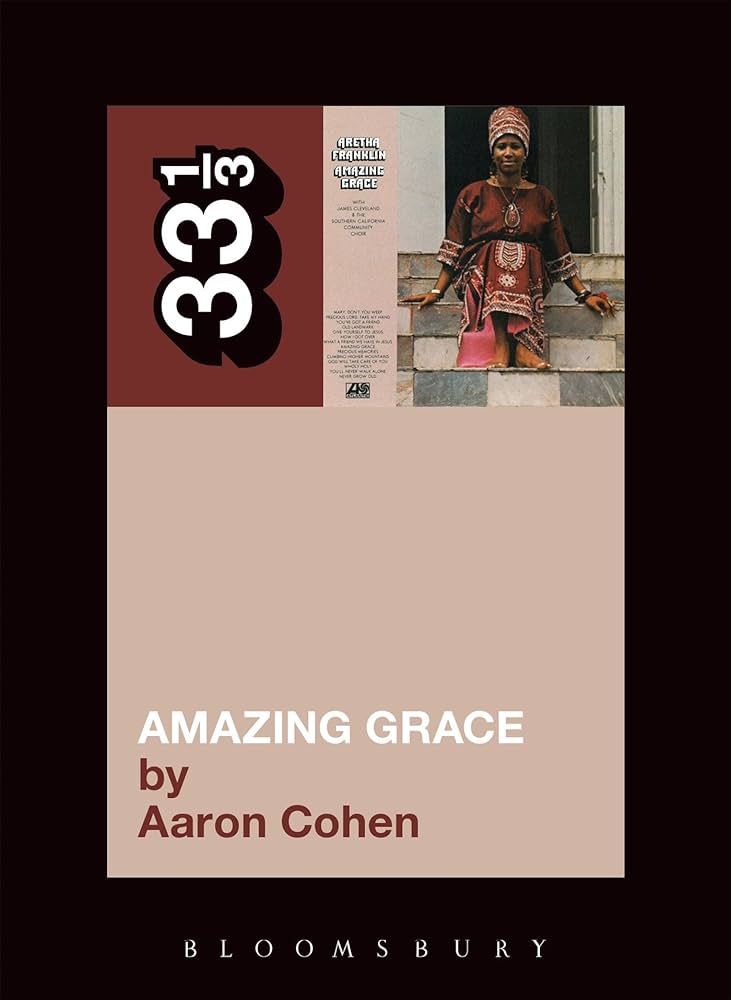 33 1/3 - Aretha Franklin - Amazing Grace (New Book)