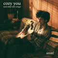 Aron - Cozy You (And Other Nice Songs) (New CD)