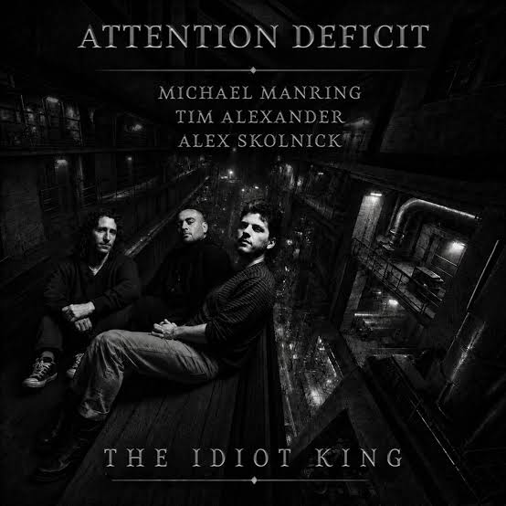 Attention Deficit - The Idiot King (New Vinyl)