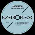 Audiotech (Juan Atkins) - I'm Your Audiotech 12" (New Vinyl)