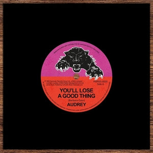 Audrey - You'll Lose A Good Thing/Love Me Tonight (New 7" Vinyl)