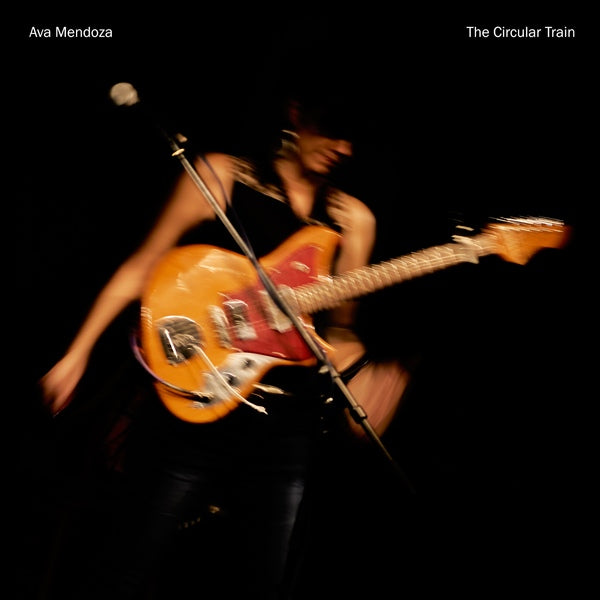 Ava Mendoza - The Circular Train (New Vinyl)