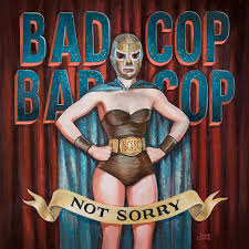 Bad Cop Bad Cop - Not Sorry (Burgundy Vinyl) (New Vinyl)