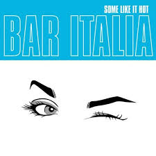 Bar Italia - Some Like It Hot (New Vinyl)