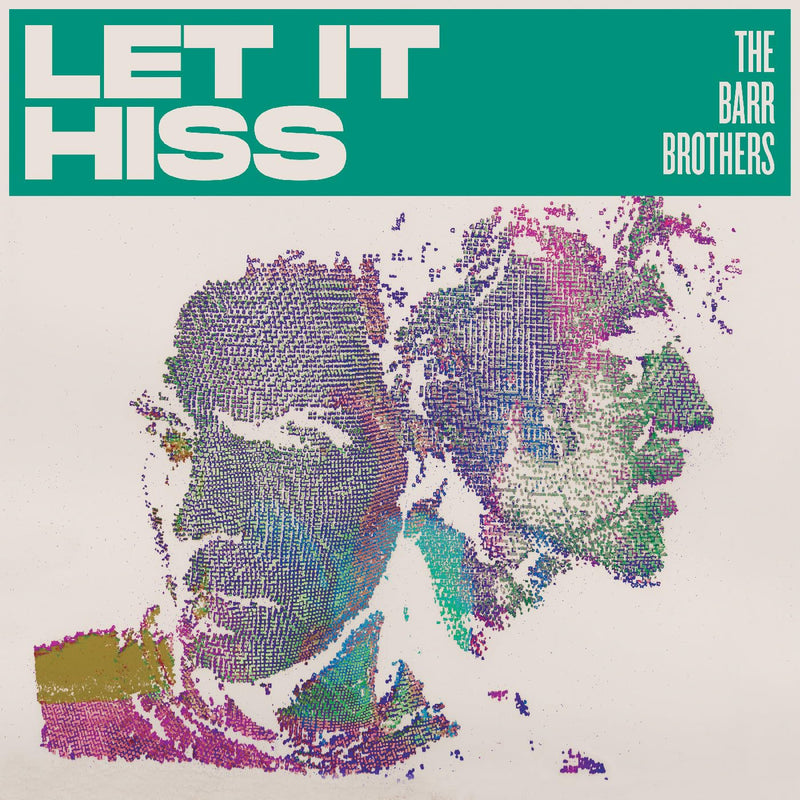 Barr Brothers - Let It Hiss (New CD)