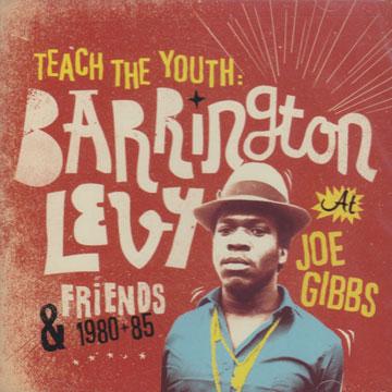 Barrington Levy - Teach The Youth: Barrington Levy and Friends 1980+85 (New CD)