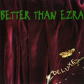 Better Than Ezra - Deluxe 2LP (Emerald Green Vinyl) (New Vinyl)