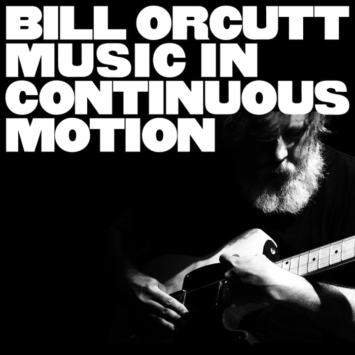 Bill Orcutt - Music In Continuous Motion (New Vinyl)
