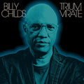 Billy Childs - Triumvirate (New CD)