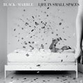 Black Marble - Life In Small Spaces (New CD)