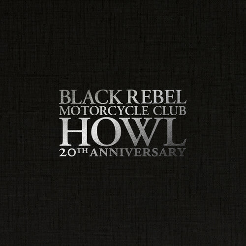 Black Rebel Motorcycle Club - Howl (20th Anniversary Edition) (2LP) (New Vinyl)