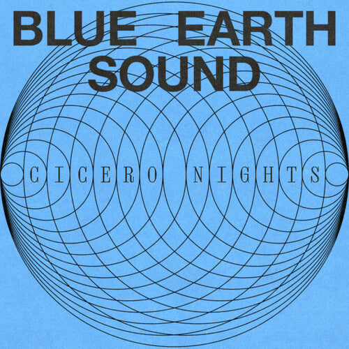 Blue Earth Sound - Cicero Nights (New Vinyl)