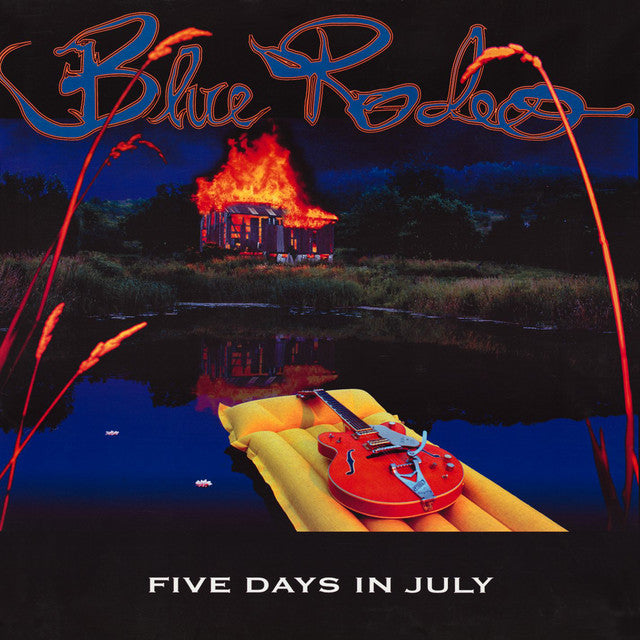Blue Rodeo - Five Days in July (30th Anniversary 2LP Cobalt Blue Vinyl) (New Vinyl)