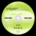 Bobby Parker - Automatic BPM / Our House 12" (New Vinyl)