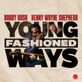 Bobby Rush And Kenny Wayne Shepherd - Young Fashioned Ways (Maroon Vinyl w/ Photographic Etching) (New Vinyl)