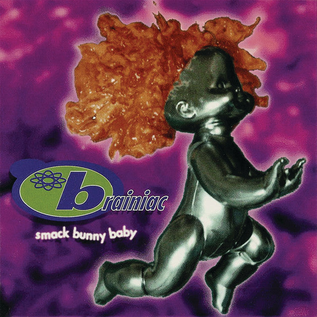 Brainiac - Smack Bunny Baby (New Vinyl)