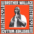 Brother Wallace - Electric Love (New CD)