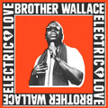 Brother Wallace - Electric Love (New Vinyl)