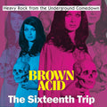 Brown Acid - The Sixteenth Trip (New CD)