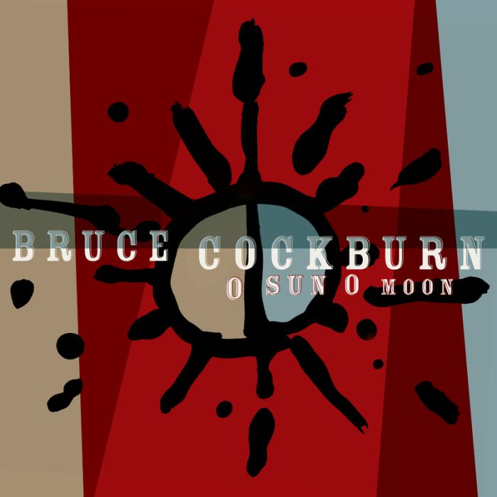 Bruce Cockburn - O Sun O Moon (New CD)