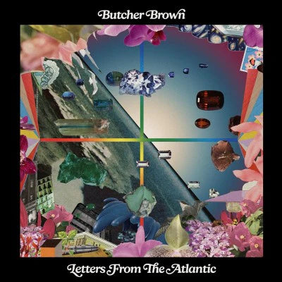 Butcher Brown - Letters From The Atlantic (New Vinyl)