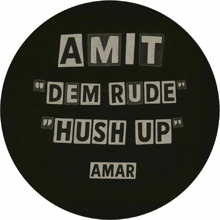 AMIT - Dem Rude/Hush Up (7") (New Vinyl)