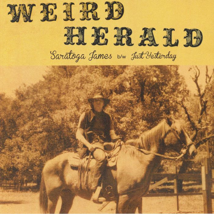 Weird Herald - Saratoga James b/w Just Yesterday (7") (New Vinyl)