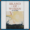 C.R. Gillespie - Island Of Women (New Vinyl)