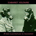 Cabaret Voltaire - #7885 Electropunk To Technopop (New Vinyl)