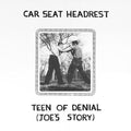 Car Seat Headrest - Teen Of Denial: Joe's Story (2LP) (New Vinyl)