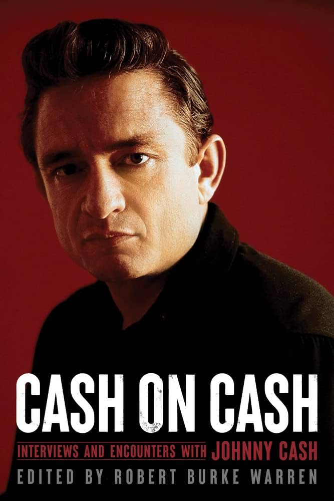 Cash on Cash: Interviews and Encounters with Johnny Cash (New Book)