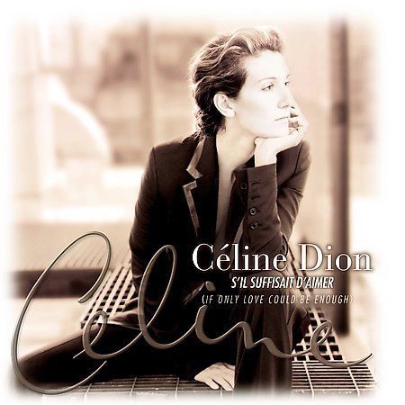 Celine Dion - S'Il Suffisait D'Aimer (New CD)