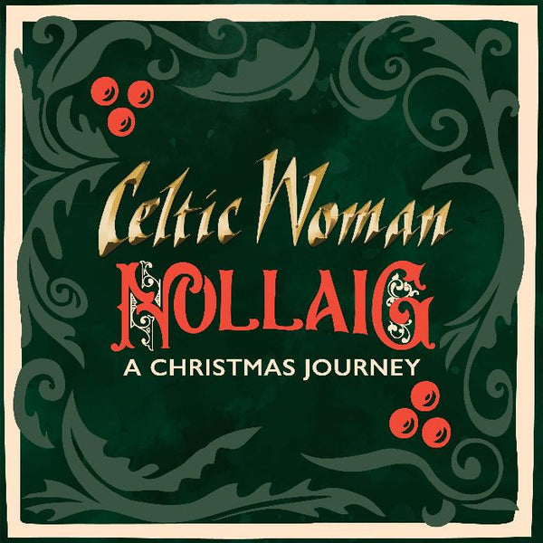 Celtic Woman & Nollaig -  A Christmas Journey (New CD)