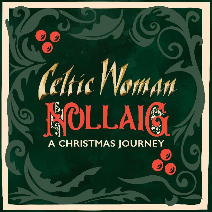 Celtic Woman & Nollaig -  A Christmas Journey (New CD)