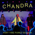 Chandra - Part Time Punks Session (New Vinyl)