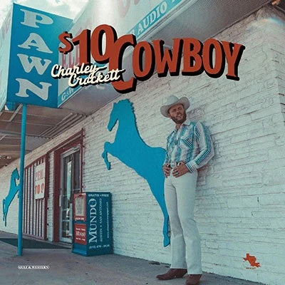 Charley Crockett - $10 Cowboy (New CD)
