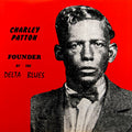 Charley Patton - Founder Of The Delta Blues (New Vinyl)